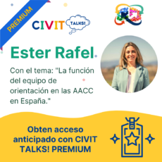 CIVIT TALKS PREMIUM! CIVIT TALKS! E17 La función del equipo de orientación en las AACC en España con Ester Rafel